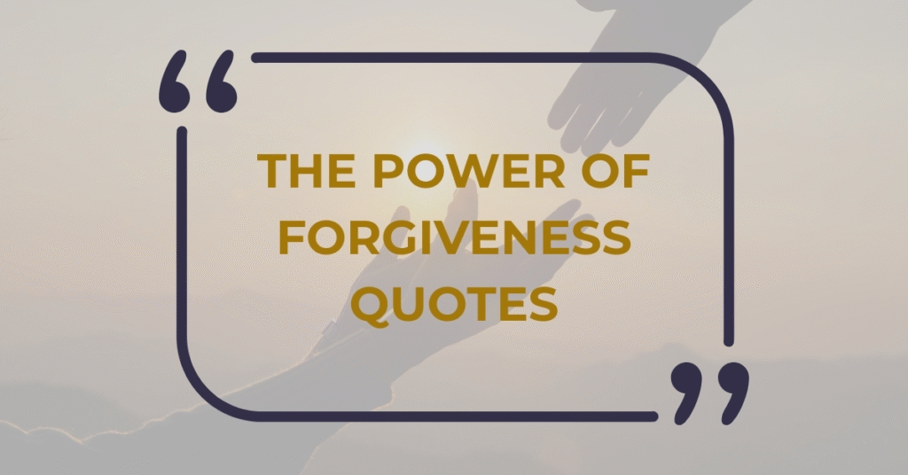 The Power of Forgiveness Quotes