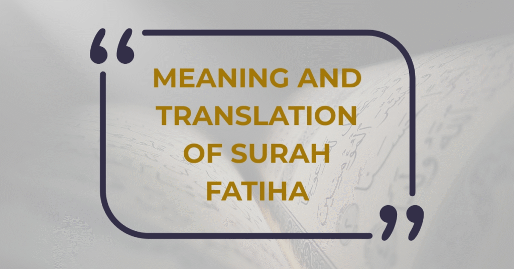 Meaning and Translation of Surah Fatiha