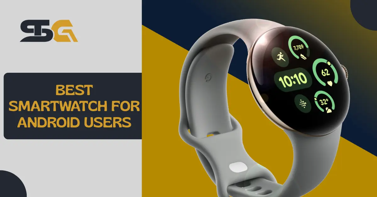 Best smartwatches for Android in 2025 showcasing top fitness, budget, and premium smartwatch options for men and women