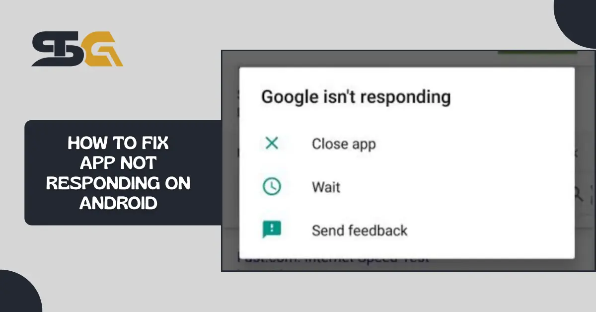 How to fix app not responding error on Android phone step by step